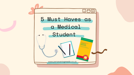 5 Must Haves as a Medical Student